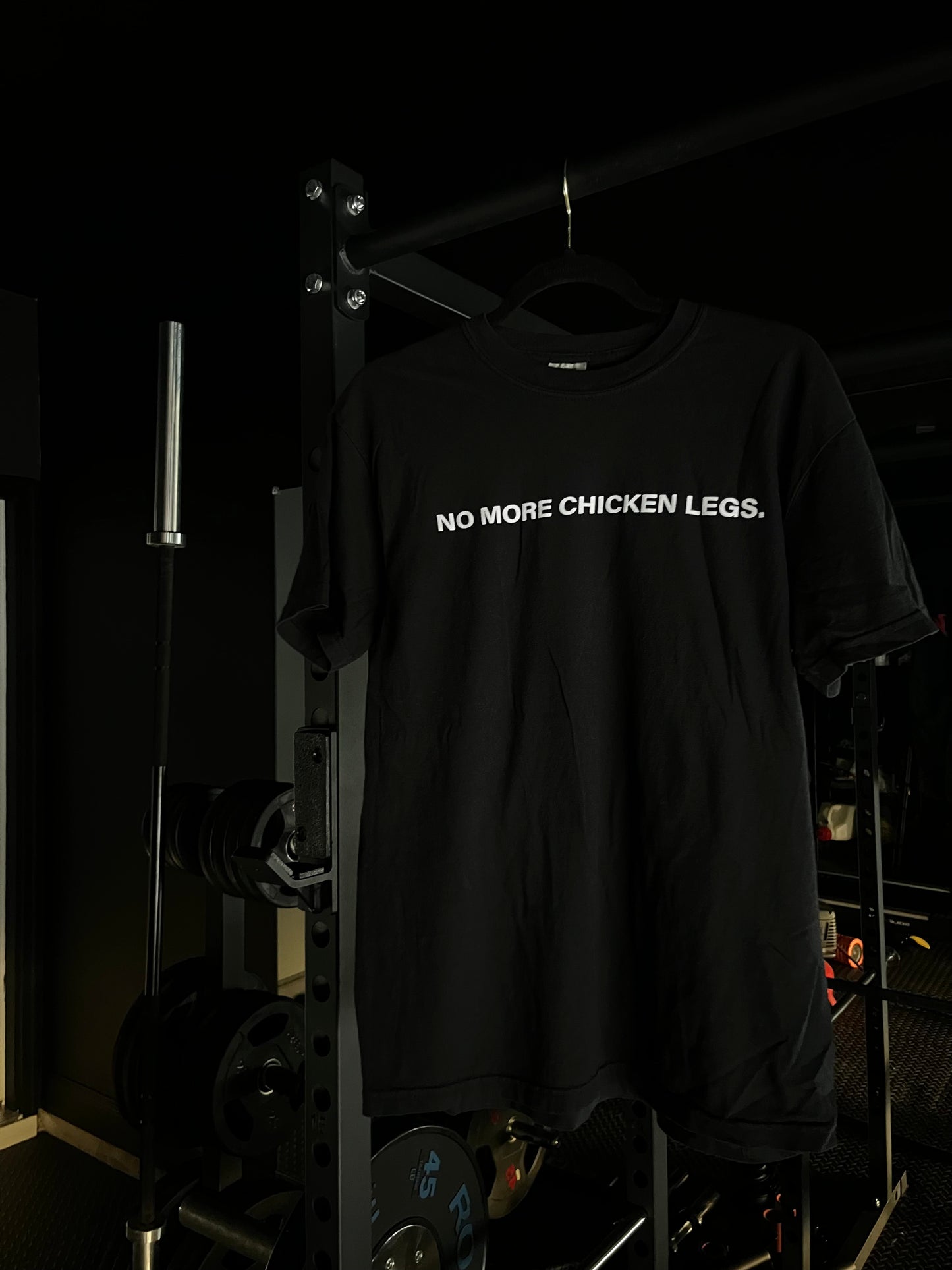 NO MORE CHICKEN LEGS. | LEG DAY TEE